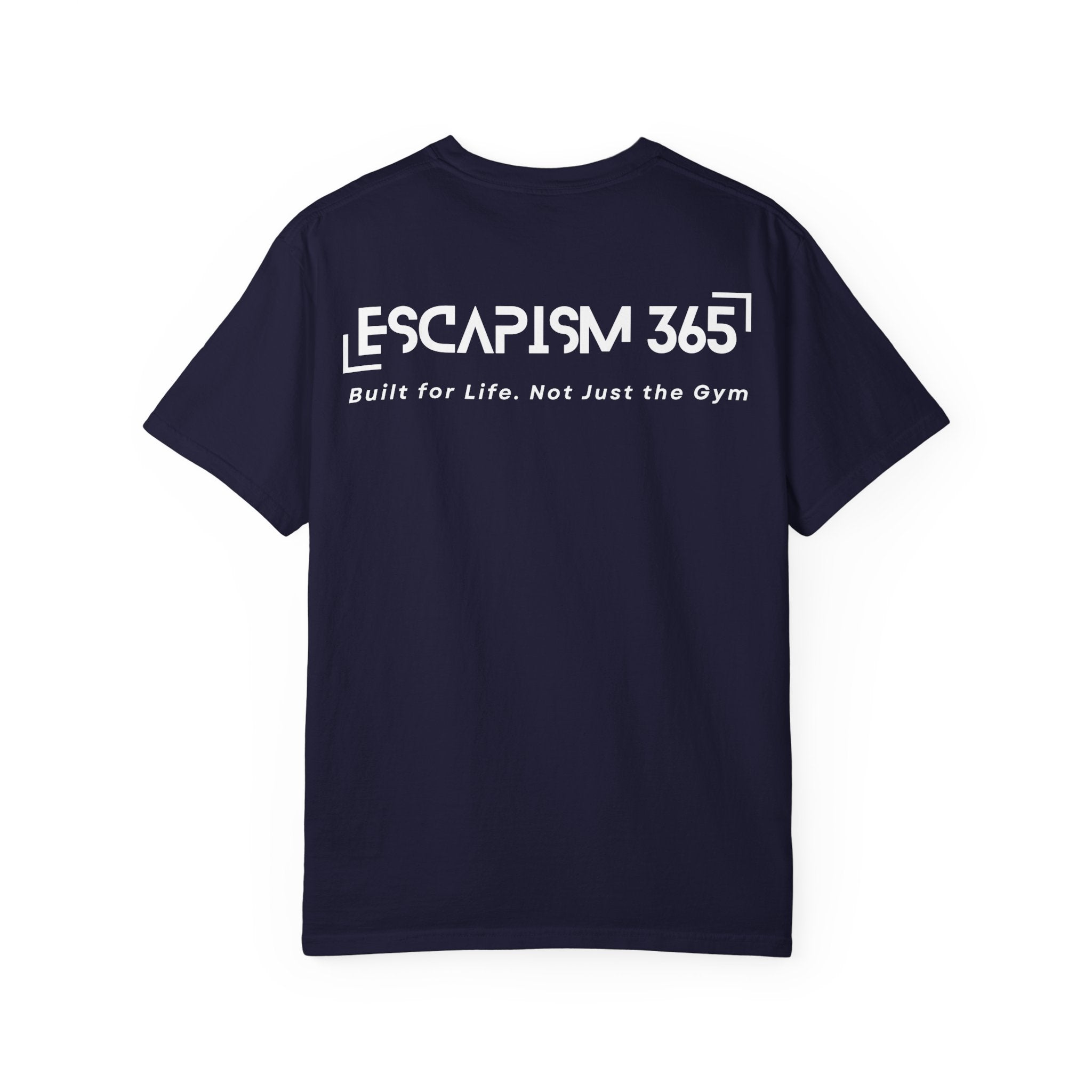 Escapism365 Tee - Built for Life, Not Just the Gym (Navy Blue)